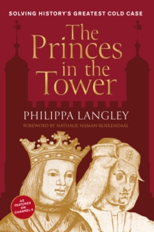 The Princes in the Tower  : solving history's greatest cold case by Langley, Philippa cover image