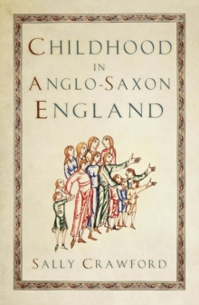 Image for Childhood in Anglo-Saxon England