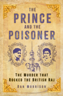 Image for The Prince and the Poisoner: The Murder That Rocked the British Raj