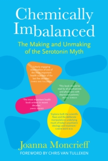 Image for Chemically Imbalanced: The Making and Unmaking of the Serotonin Myth
