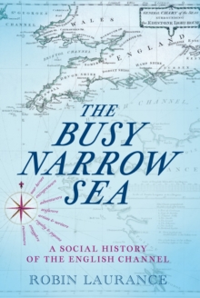 Image for The Busy Narrow Sea : A Social History of the English Channel