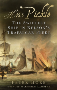 Image for HMS Pickle : The Swiftest Ship in Nelson's Trafalgar Fleet