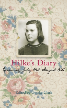 Image for Hilke's Diary : Germany, July 1940 - August 1945