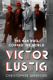Image for Victor Lustig : The Man Who Conned the World