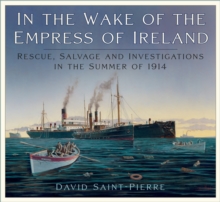 In the Wake of the Empress of Ireland