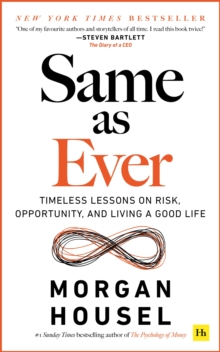 Image for Same as ever  : timeless lessons on risk, opportunity, and living a good life