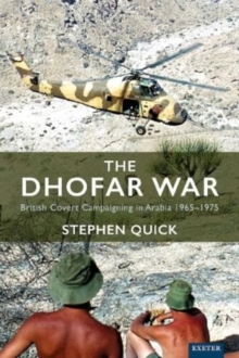 Image for The Dhofar War  : British covert campaigning in Arabia 1965-1975