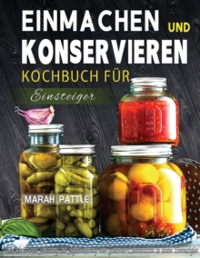 Image for Einmachen und Konservieren Kochbuch fur Einsteiger