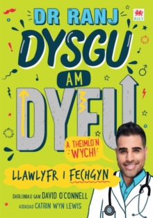 Image for Dr Ranj: Dysgu am Dyfu a Theimlo'n Wych - Llawlyfr i Fechgyn