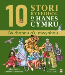 10 Stori Rhyfeddol o Hanes Cymru (i'w rhannu a'u mwynhau) - Lewis, Sian