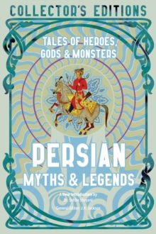 Image for Persian myths & legends  : tales of heroes, gods & monsters