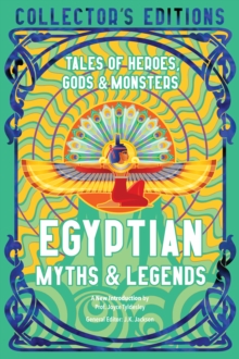 Image for Egyptian myths & legends  : tales of heroes, gods & monsters
