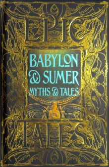 Babylon & Sumer Myths & Tales: Epic Tales