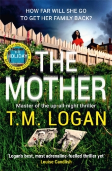 The Mother: The relentlessly gripping, utterly unmissable Sunday Times bestselling thriller – guaranteed to keep you up all night