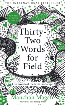 Thirty-Two Words for Field: Lost Words of the Irish Landscape