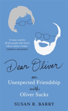 Image for Dear Oliver  : an unexpected friendship with Oliver Sacks