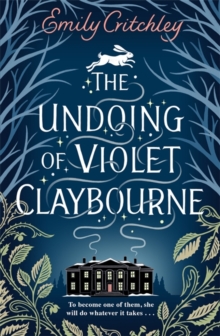 The Undoing of Violet Claybourne - Critchley, Emily