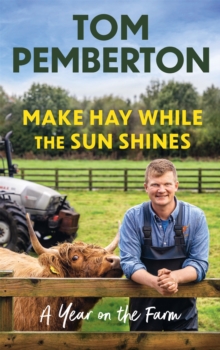 Image for Make hay while the sun shines  : a year on the farm