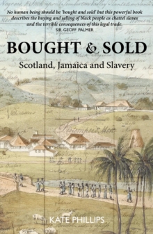 Image for Bought & Sold: Scotland, Jamacia and Slavery