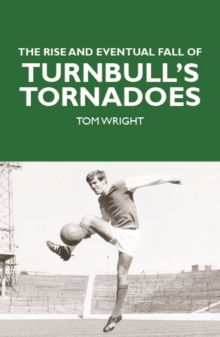 Image for The Rise and Eventual Fall of Turnbull's Tornadoes