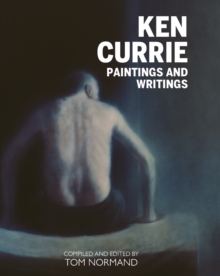Image for Ken Currie  : painting's & writings