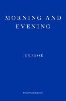 Image for Morning and Evening — WINNER OF THE 2023 NOBEL PRIZE IN LITERATURE