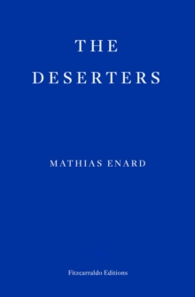 The Deserters - Enard, Mathias