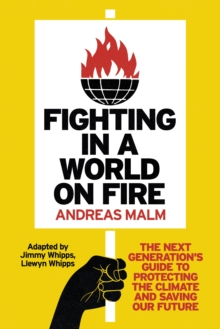 Image for Fighting in a World on Fire: The Next Generation's Guide to Protecting the Climate and Saving Our Future