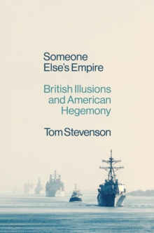 Image for Someone Else's Empire: British Illusions and American Hegemony