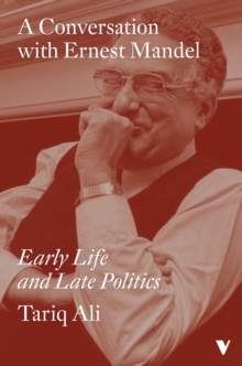 Image for Conversation with Ernest Mandel: Early Life and Late Politics