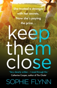 Keep Them Close: A gripping domestic suspense thriller with an incredible twist