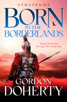 Strategos: Born in the Borderlands: A thrilling Byzantine adventure