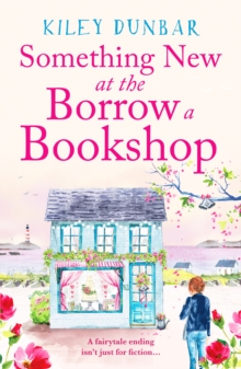 Something New at the Borrow a Bookshop: A warm-hearted, romantic and uplifting read