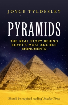 Image for Pyramids: the real story behind Egypt's most ancient monuments