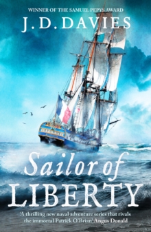 Sailor of Liberty: ‘Rivals the immortal Patrick O’Brian’ Angus Donald