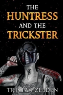 The Huntress and the Trickster