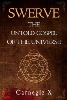 Swerve – The Untold Gospel of the Universe