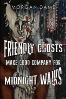 Image for Friendly Ghosts Make Good Company for Midnight Walks