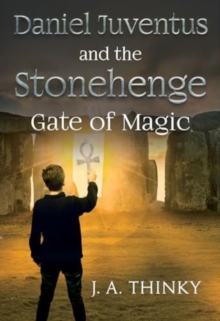 Daniel Juventus and the Stonehenge – Gate of Magic