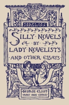 Image for Silly Novels by Lady Novelists and Other Essays