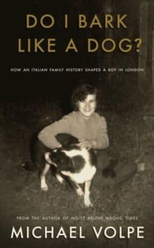 Image for Do I bark like a dog?  : how an Italian family history shaped a boy in London