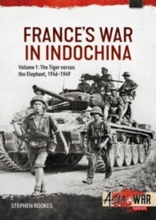 Image for France's war in IndochinaVolume 1,: The tiger versus the elephant, 1946-1949
