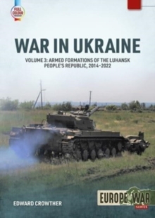 Image for War in UkraineVolume 3,: Armed formations of the Luhansk People's Republic, 2014-2022