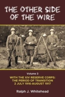 Image for Other Side of the Wire Volume 3: With the XIV Reserve Corps: The Period of Transition 2 July 1916-August 1917