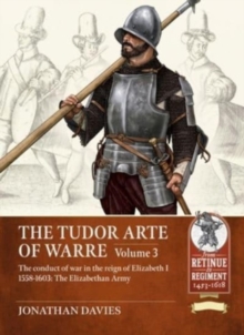 Image for The Tudor Arte of Warre Volume 3