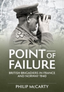 Image for Point of failure  : British Brigadiers in France and Norway 1940