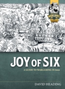 Image for Joy of six  : a guide to wargaming in 6mm