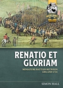 Image for Renatio et Gloriam  : miniature battles between 1494 and 1721