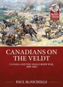 Image for Canadians on the veldt  : Canada and the Anglo-Boer War, 1899-1902