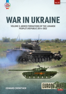 Image for War in Ukraine: Volume 3: Armed Formations of the Luhansk People's Republic, 2014-2022